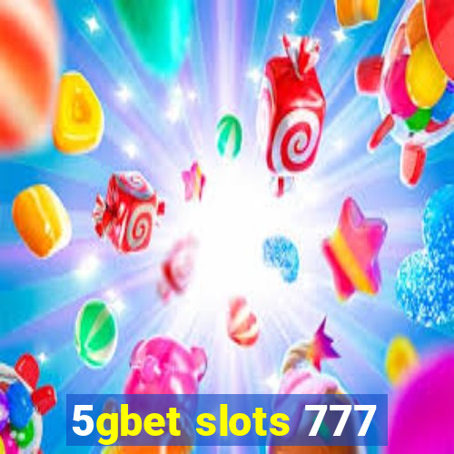 5gbet slots 777